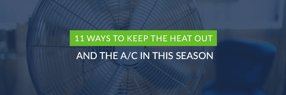 11 Ways to Keep the Heat Out and the A/C in This Season