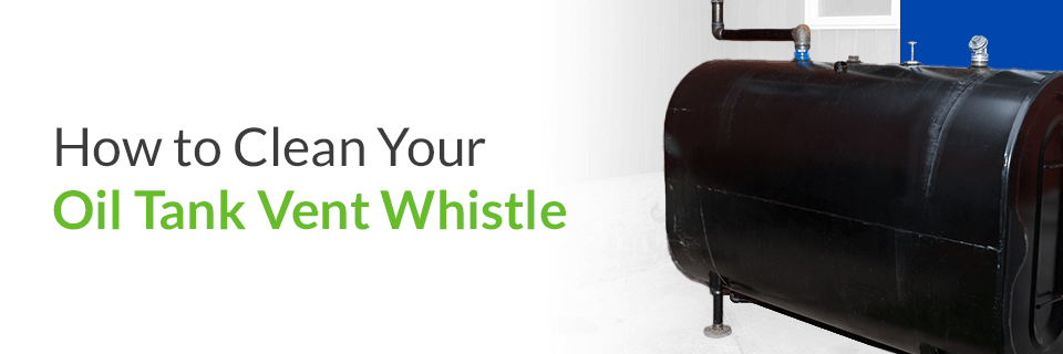 How to Clean Your Oil Tank Vent Whistle